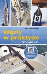 WĘZŁY W PRAKTYCE ŻEGLARSKIEJ Colin Jarman