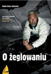 O ŻEGLOWANIU- Robin Knox-Johnston