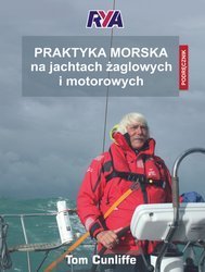 RYA PRAKTYKA MORSKA NA JACHTACH ŻAGLOWYCH I MOTOROWYCH - Tom Cunliffe