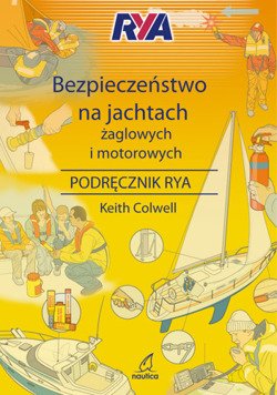 RYA BEZPIECZEŃSTWO NA JACHTACH ŻAGLOWYCH I MOTOROWODNYCH-K.Colwell